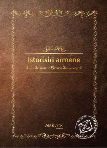 Istorisiri Armene. De la Ararat la Strada Armenească