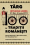 Târgul „100 de Tradiții Romănești“ 